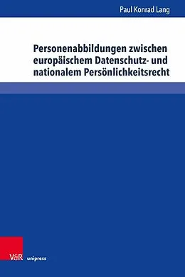 E-Book (pdf) Personenabbildungen zwischen europäischem Datenschutz- und nationalem Persönlichkeitsrecht von Paul Konrad Lang