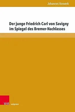 E-Book (pdf) Der junge Friedrich Carl von Savigny im Spiegel des Bremer-Nachlasses von Johannes Vorwerk