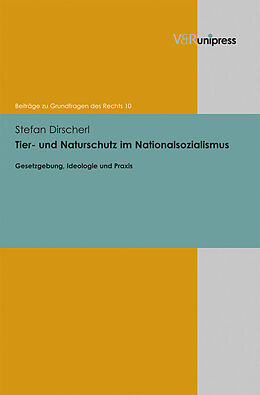 Fester Einband Tier- und Naturschutz im Nationalsozialismus von Stefan Dirscherl