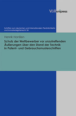 Fester Einband Schutz der Wettbewerber vor unzutreffenden Äußerungen über den Stand der Technik in Patent- und Gebrauchsmusterschriften von Henrik Hanßen