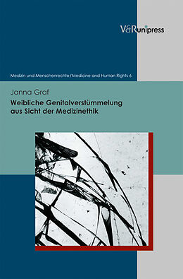 Fester Einband Weibliche Genitalverstümmelung aus Sicht der Medizinethik von Janna Graf