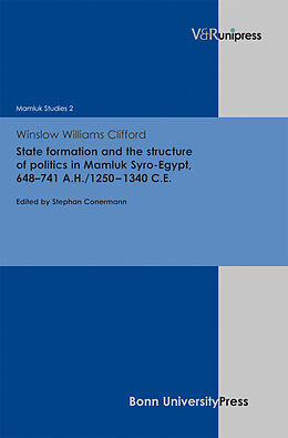 Livre Relié State formation and the structure of politics in Mamluk Syro-Egypt, 648741 A.H./12501340 C.E. de Winslow Williams Clifford