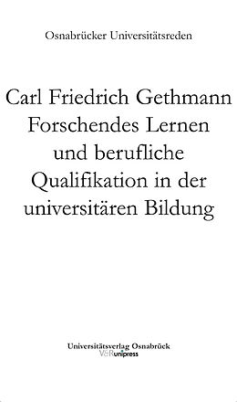Paperback Forschendes Lernen und berufliche Qualifikation in der universitären Bildung von Carl Friedrich Gethmann