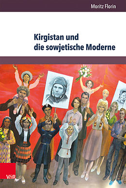 Fester Einband Kirgistan und die sowjetische Moderne von Moritz Florin