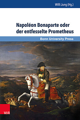 Fester Einband Napoléon Bonaparte oder der entfesselte Prometheus von 