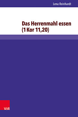 Fester Einband Das Herrenmahl essen (1 Kor 11,20) von Lena Reinhardt
