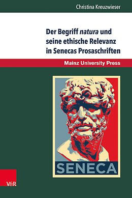 Fester Einband Der Begriff natura und seine ethische Relevanz in Senecas Prosaschriften von Christina Kreuzwieser