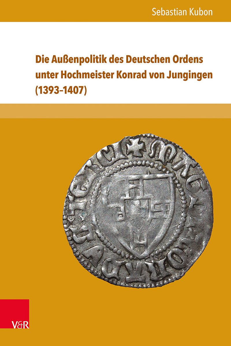 Die Außenpolitik des Deutschen Ordens unter Hochmeister Konrad von Jungingen (13931407)