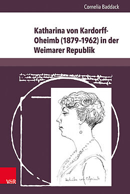 Fester Einband Katharina von Kardorff-Oheimb (18791962) in der Weimarer Republik von Cornelia Baddack