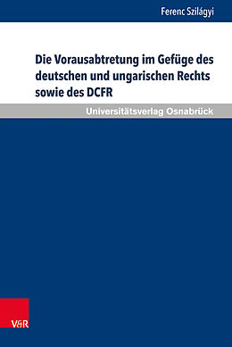 Fester Einband Die Vorausabtretung im Gefüge des deutschen und ungarischen Rechts sowie des DCFR von Ferenc Szilágyi