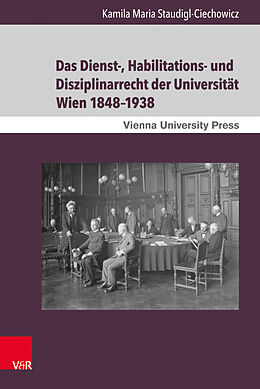 Fester Einband Das Dienst-, Habilitations- und Disziplinarrecht der Universität Wien 18481938 von Kamila Maria Staudigl-Ciechowicz