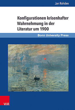 Fester Einband Konfigurationen krisenhafter Wahrnehmung in der Literatur um 1900 von Jan Rohden