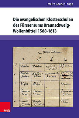Fester Einband Die evangelischen Klosterschulen des Fürstentums Braunschweig-Wolfenbüttel 15681613 von Maike Gauger-Lange