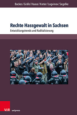 Kartonierter Einband Rechte Hassgewalt in Sachsen von Uwe Backes, Sebastian Gräfe, Anna-Maria Haase