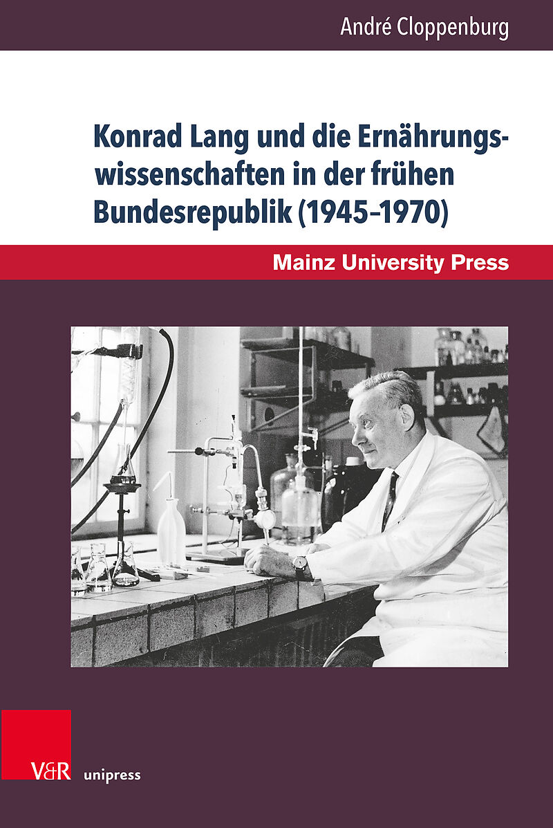 Konrad Lang und die Ernährungswissenschaften in der frühen Bundesrepublik (19451970)