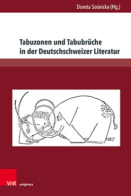 Fester Einband Tabuzonen und Tabubrüche in der Deutschschweizer Literatur von 