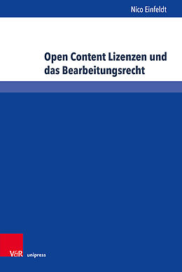 Fester Einband Open Content Lizenzen und das Bearbeitungsrecht von Nico Einfeldt