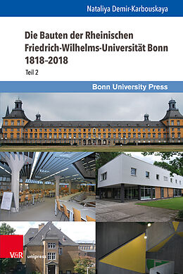 Fester Einband Die Bauten der Rheinischen Friedrich-Wilhelms-Universität Bonn 18182018 von Nataliya Demir-Karbouskaya