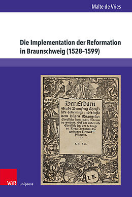 Fester Einband Die Implementation der Reformation in Braunschweig (15281599) von Malte de Vries
