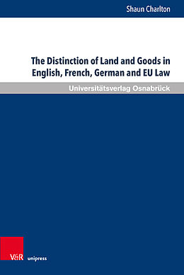 Livre Relié The Distinction of Land and Goods in English, French, German and EU Law de Shaun Charlton