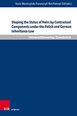 Livre Relié Shaping the Status of Heirs by Contractual Components under the Polish and German Inheritance Law de 