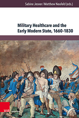 Livre Relié Military Healthcare and the Early Modern State, 1660-1830 de 