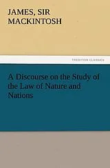 Kartonierter Einband (Kt) A Discourse on the Study of the Law of Nature and Nations von James Mackintosh