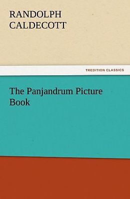 Kartonierter Einband The Panjandrum Picture Book von Randolph Caldecott