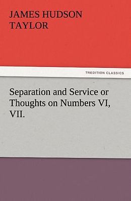 Couverture cartonnée Separation and Service or Thoughts on Numbers VI, VII de James Hudson Taylor