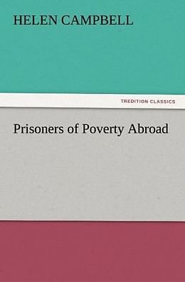 Kartonierter Einband Prisoners of Poverty Abroad von Helen Campbell