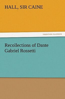 Couverture cartonnée Recollections of Dante Gabriel Rossetti de Hall Caine