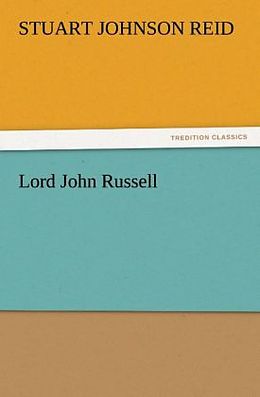 Couverture cartonnée Lord John Russell de Stuart J. (Stuart Johnson) Reid