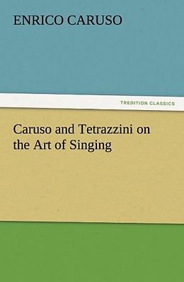 Kartonierter Einband Caruso and Tetrazzini on the Art of Singing von Enrico Caruso