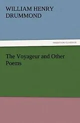 Kartonierter Einband The Voyageur and Other Poems von William Henry Drummond