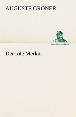 Kartonierter Einband Der rote Merkur von Auguste Groner