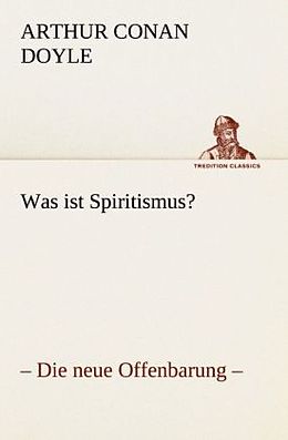 Kartonierter Einband Was ist Spiritismus? von Arthur Conan Doyle