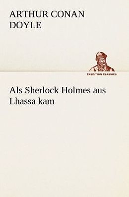 Kartonierter Einband Als Sherlock Holmes aus Lhassa kam von Arthur Conan Doyle