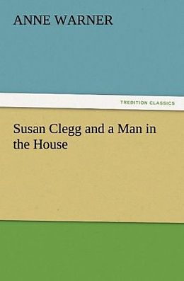 Couverture cartonnée Susan Clegg and a Man in the House de Anne Warner