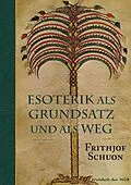 E-Book (epub) Esoterik als Grundsatz und als Weg von Frithjof Schuon