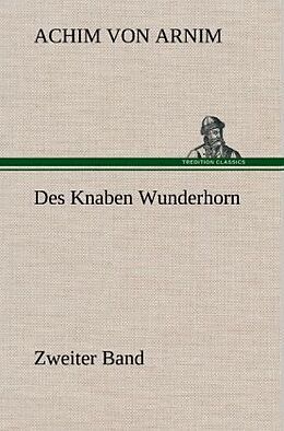 Fester Einband Des Knaben Wunderhorn / Zweiter Band von Achim von Arnim
