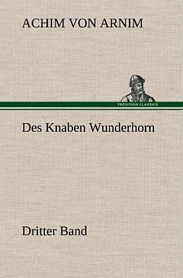 Fester Einband Des Knaben Wunderhorn / Dritter Band von Achim von Arnim