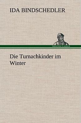 Fester Einband Die Turnachkinder im Winter von Ida Bindschedler