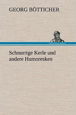 Fester Einband Schnurrige Kerle und andere Humoresken von Georg Bötticher