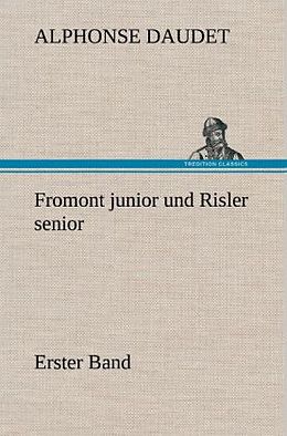 Fester Einband Fromont junior und Risler senior - Band 1 von Alphonse Daudet