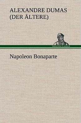 Fester Einband Napoleon Bonaparte von Alexandre Dumas (der Ältere)