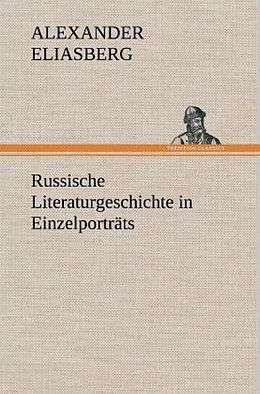 Fester Einband Russische Literaturgeschichte in Einzelporträts von Alexander Eliasberg