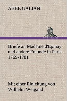 Fester Einband Briefe an Madame d'Epinay und andere Freunde in Paris 1769-1781 von Abbé Galiani