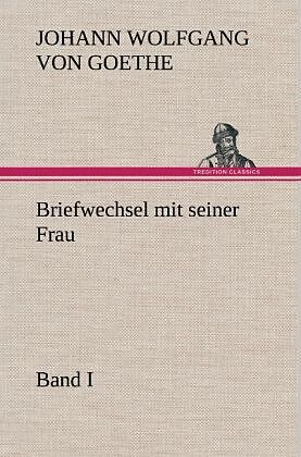 Briefwechsel mit seiner Frau. Band I