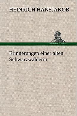 Fester Einband Erinnerungen einer alten Schwarzwälderin von Heinrich Hansjakob