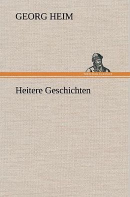 Fester Einband Heitere Geschichten von Georg Heim
